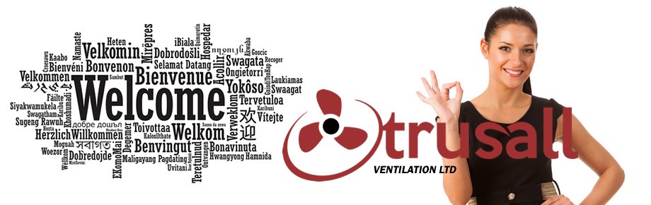 Welcome to Trusall Ventilation Welcome to Trusall Ventilation